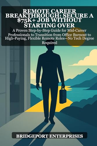 Remote Career Breakthrough: Secure a High-Paying Job Without Starting Over