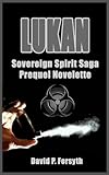 LUKAN (Sovereign Spirit Prequel) (Sovereign Spirit Saga)