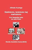 Stalinismo, leninismo kaj marksismo: Kun biografiaj notoj de Jurij Finkel 2369600195 Book Cover