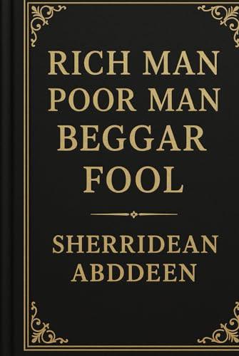 Rich Man, Poor Man, Beggar, Fool