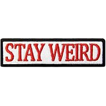 Stay Weird Patch Embroidered Funny Badge Biker Applique Iron On Sew On Emblem
