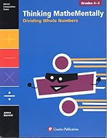 Thinking Mathementally: Dividing Whole Numbers, Grades 4-5 1876842784 Book Cover