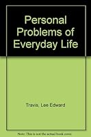 Personal problems of everyday life : practical aspects of mental hygiene, B0007DORGS Book Cover