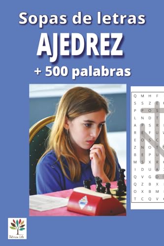 Sopas de Letras de Ajedrez: Más de 50 Sopas de Letras de Ajedrez en Español, Para Mentes Estratégicas y Amantes de Este Juego.
