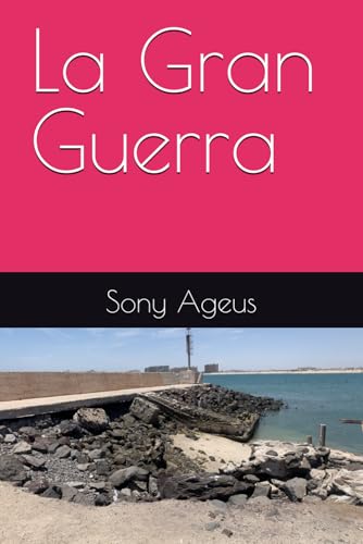 La Gran Guerra (Spanish Edition)