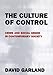 The Culture of Control: Crime and Social Order in Contemporary Society