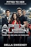 Apex Queen: Three Men. One...