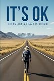 It’s OK: Dream Again, Crazy is Normal