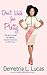 Don't Waste Your Pretty: The Go-to Guide for Making Smarter Decisions in Life & Love
