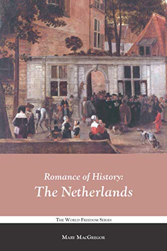 Romance of History: The Netherlands 1950408760 Book Cover