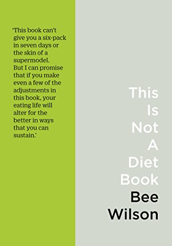 Cover of This Is Not A Diet Book: A User’s Guide to Eating Well