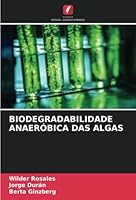BIODEGRADABILIDADE ANAERÓBICA DAS ALGAS 6205327740 Book Cover