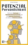 Potenzial Persönlichkeit: Die besten Methoden der Persönlichkeitsentwicklung und ihre konkrete Umsetzung für ein stärkeres Selbstbewusstsein | Alles ... Selbstorganisation und Zeitmanagement