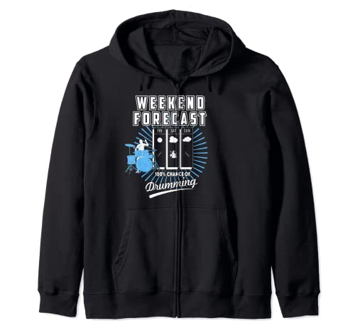 Weekend Forecast - Funny Drumming Gift For Men & Women Zip Hoodie