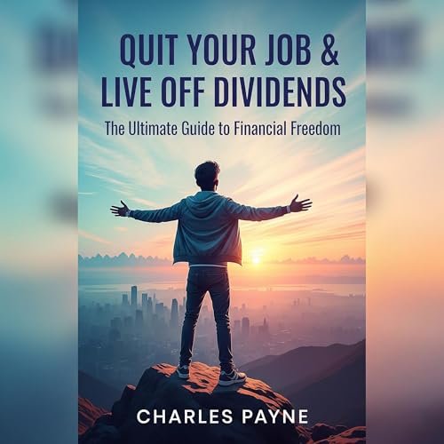 Quit Your Job & Live Off Dividends Audiolibro Por Charles Payne arte de portada