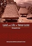 Land and Life in Timor-Leste: Ethnographic Essays (Monographs in Anthropology)