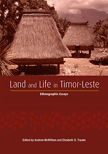 Land and Life in Timor-Leste: Ethnographic Essays (Monographs in Anthropology)
