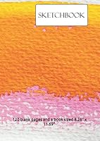 Sketchbook : Our Sketchbooks Are Perfect for People Who Are Creative and Love to Draw. with over 120 Blank Pages and a Book Sized 8. 26 X 11. 69 Making It Ideal Sized 1709505524 Book Cover