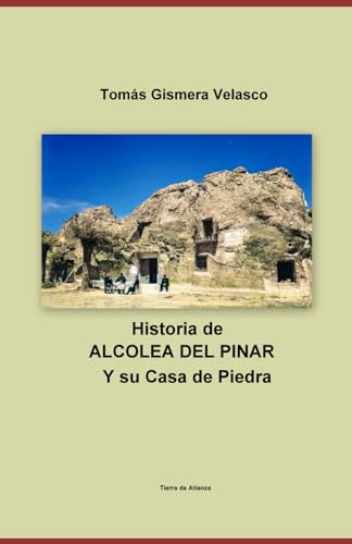 ALCOLEA DEL PINAR y su Casa de Piedra