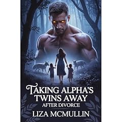 Taking Alpha's Twins Away After Divorce Audiolibro Por Liza McMullin arte de portada