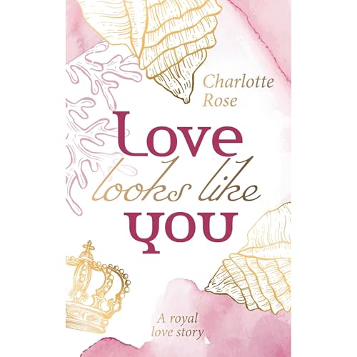 Love Looks Like You: A Royal Lovestory Audiolibro Por Charlotte Rose arte de portada