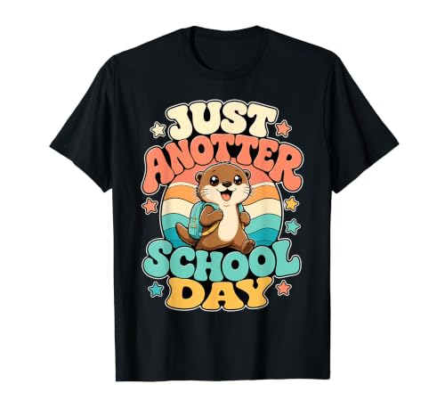 Just Anotter School Day Shirt - Funny Otter T�V���c