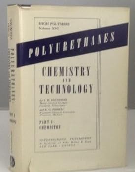 Hardcover Polyurethanes Chemistry and Technology. Part I: Chemistry. : (High polymers XVI) Book