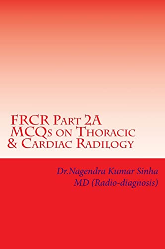 FRCR Part 2A, MCQs on Thoracic & Cardiac Radiology