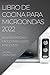 LIBRO DE COCINA PARA MICROONDAS 2022: RECETAS RÁPIDAS Y FÁCILES PARA GENTE INTELIGENTE