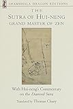 The Sutra of Hui-neng, Grand Master of Zen: With Hui-neng's Commentary on the Diamond Sutra (Shambhala Dragon Editions)