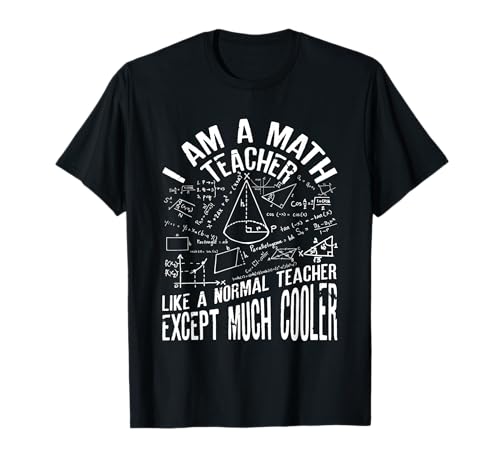 I Am A Math Teacher Phrase drôle pour les enseignants T-Shirt
