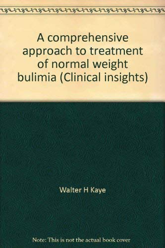 A comprehensive approach to treatment of normal weight bulimia (Clinical insights)