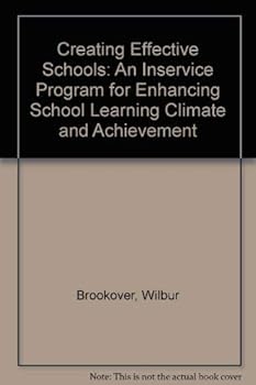 Hardcover Creating Effective Schools: An In-Service Program for Enhancing School Learning Climate and Achievement Book