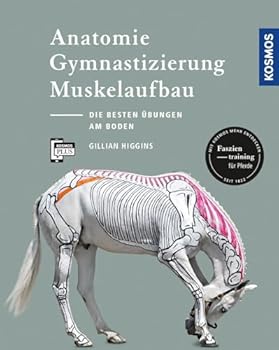 Paperback Anatomie, Gymnastizierung, Muskelaufbau: Die besten Übungen für Pferde am Boden Book