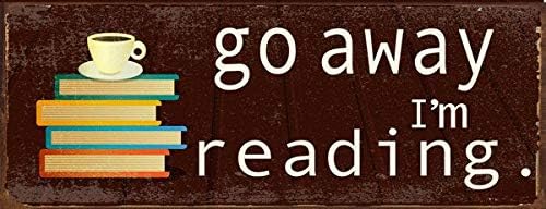 TiuKiu Go Away I'm Reading Metal Sign, Book Lovers, Library, Reading, She Shack Novelty Wall Plaque Wall Art Decor Accessories Gifts