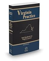 Trial Handbook for Virginia Lawyers, 2018 ed. (Vol. 1, Virginia Practice Series) 1539228916 Book Cover