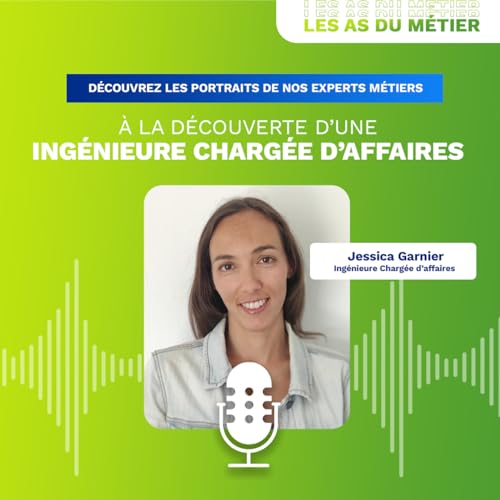 A la d&eacute;couverte d'une Ing&eacute;nieure charg&eacute;e d'affaires
