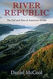 River Republic: The Fall and Rise of America's Rivers