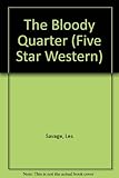  The Bloody Quarter: A Western Story (Five Star First Edition Western Series)