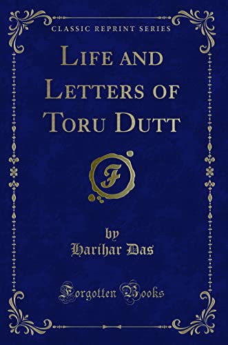 Life and Letters of Toru Dutt (Classic Reprint)