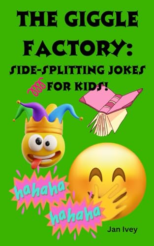 The Giggle Factory: Side-Splitting Jokes for Kids