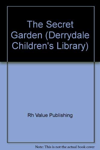 The Secret Garden (Derrydale Children's Library): Rh Value Publishing ...