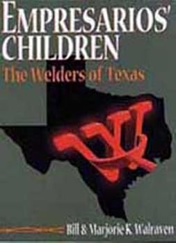 Hardcover Empresarios' children: The Welders of Texas Book