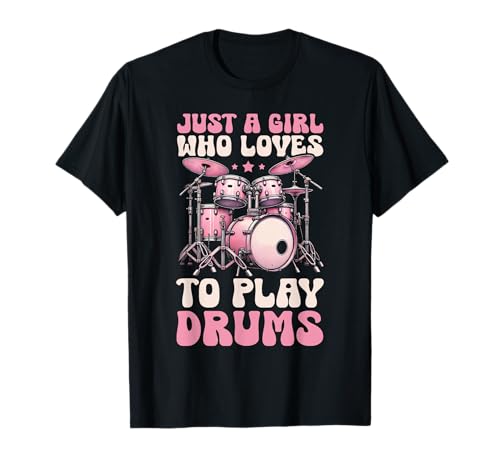 Just A Girl Who Loves To Play Drums Cool Drumming T-Shirt