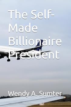 The Self-Made Billionaire President