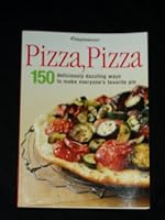 Pizza, Pizza: 150 Deliciously dazzling ways to Make everyone's Favorite Pie B000IC1MPM Book Cover