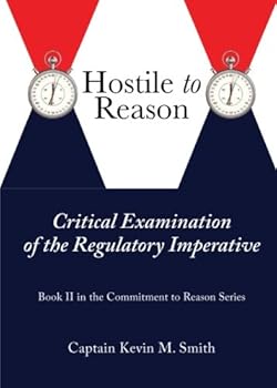 Paperback Hostile to Reason: Critical Examination of the Regulatory Imperative (Commitment to Reason) Book