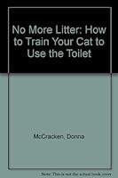 No More Litter: How to Train Your Cat to Use the Toilet 0962930105 Book Cover