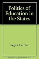 The Politics of Education in the States 0697002217 Book Cover