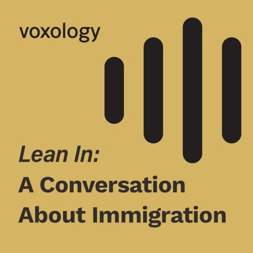 Lean In: A Conversation About Immigration - What is the Law and How Should the Church Respond? - w/ World Relief